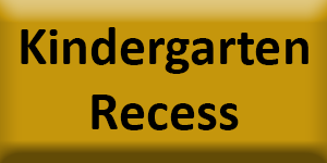 Kindergarten Recess button